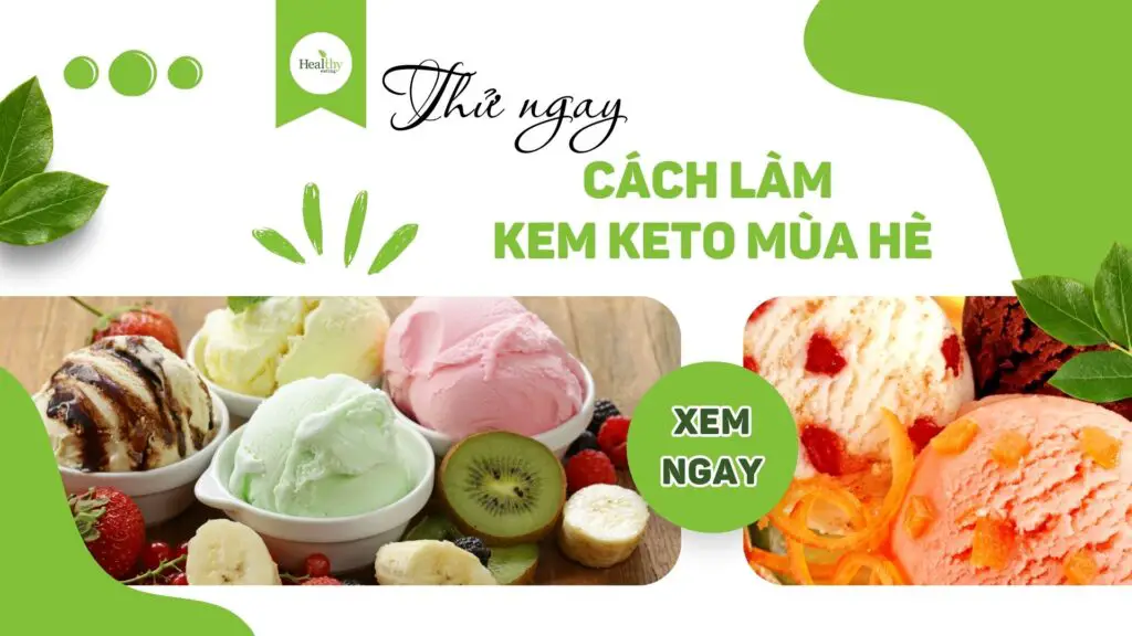 Thử Ngay 3 Cách Làm Kem Keto Cho Mùa Hè “Siêu” Ngon, Dễ Thực Hiện