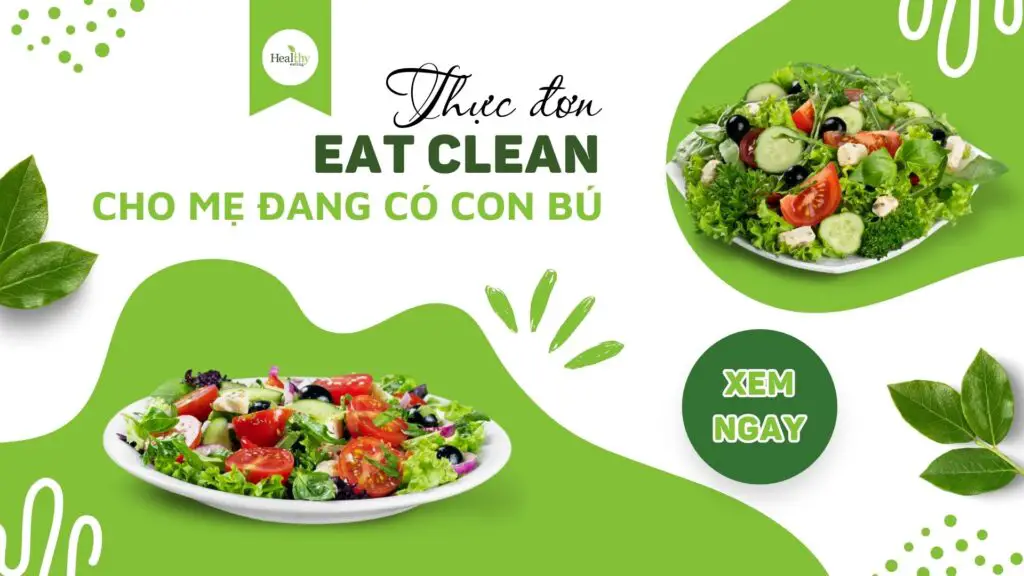 Thực Đơn Eat Clean Cho Mẹ Cho Con Bú Và Những Điều Mẹ Cần Biết